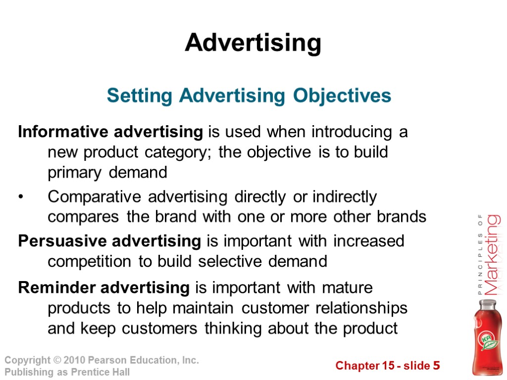 Advertising Informative advertising is used when introducing a new product category; the objective is